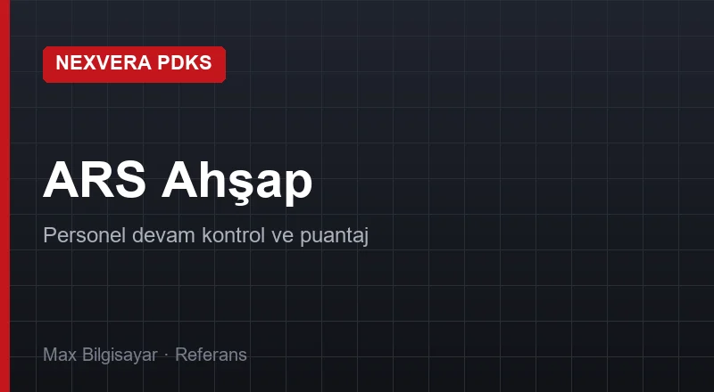 ARS Ahşap – Personel Devam Kontrol